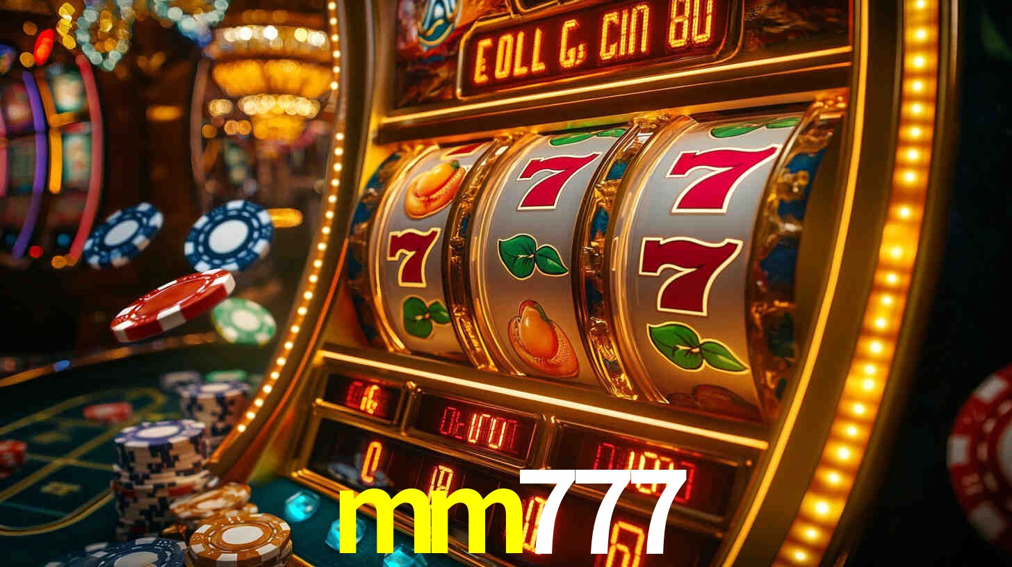 mm777: Jogos de Caça-Níqueis-Altas Recompensas, Roleta-Velocidade, Blackjack-Desafios Máximos